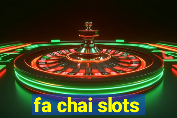 fa chai slots